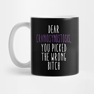 Dear Craniosynostosis You Picked The Wrong Bitch Mug